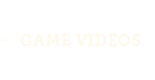 Game Videos